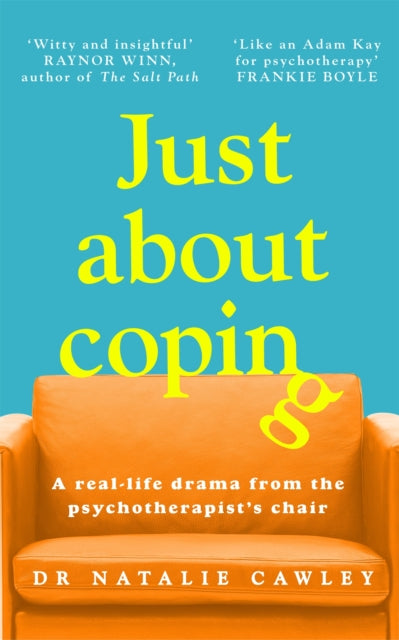 Just About Coping : A Real-Life Drama from the Psychotherapist's Chair - Book from The Bookhouse Broughty Ferry- Just £16.99! Shop now