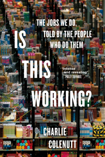 Is This Working? : The Jobs We Do, Told by the People Who Do Them - Book from The Bookhouse Broughty Ferry- Just £20! Shop now