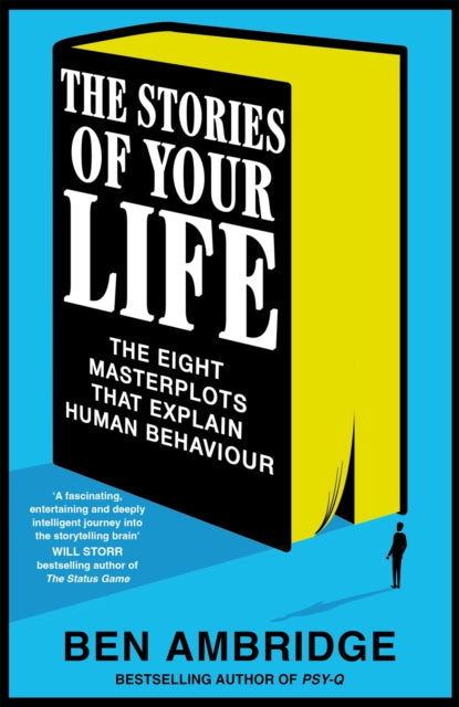 The Stories of Your Life : The Eight Masterplots That Explain Human Behaviour - Book from The Bookhouse Broughty Ferry- Just £22! Shop now