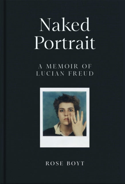 Naked Portrait: A Memoir of Lucian Freud - Book from The Bookhouse Broughty Ferry- Just £22! Shop now