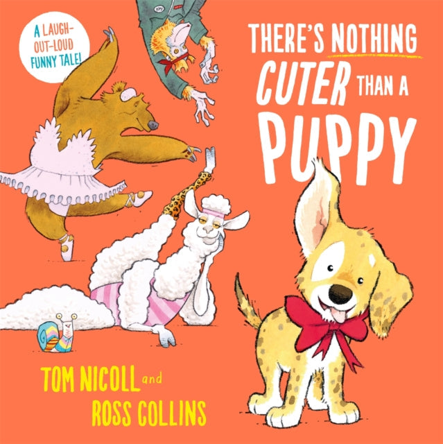 There's Nothing Cuter Than a Puppy : A Laugh-Out-Loud Funny Tale - Book from The Bookhouse Broughty Ferry- Just £7.99! Shop now