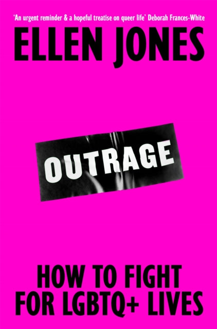 Outrage : How To Fight for LGBTQ+ Lives - Book from The Bookhouse Broughty Ferry- Just £10.99! Shop now