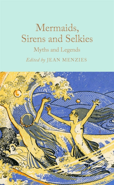 Mermaids, Sirens and Selkies : Myths and Legends - Book from The Bookhouse Broughty Ferry- Just £10.99! Shop now