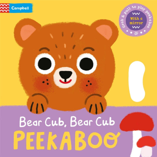 Bear Cub, Bear Cub, PEEKABOO : With grab-and-pull pages and a mirror - Book from The Bookhouse Broughty Ferry- Just £7.99! Shop now