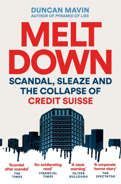 Meltdown : Scandal, Sleaze and the Collapse of Credit Suisse - Book from The Bookhouse Broughty Ferry- Just £11.99! Shop now
