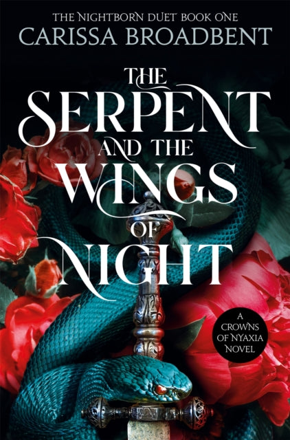 The Serpent and the Wings of Night : Discover the stunning first book in the bestselling romantasy series Crowns of Nyaxia - Book from The Bookhouse Broughty Ferry- Just £9.99! Shop now