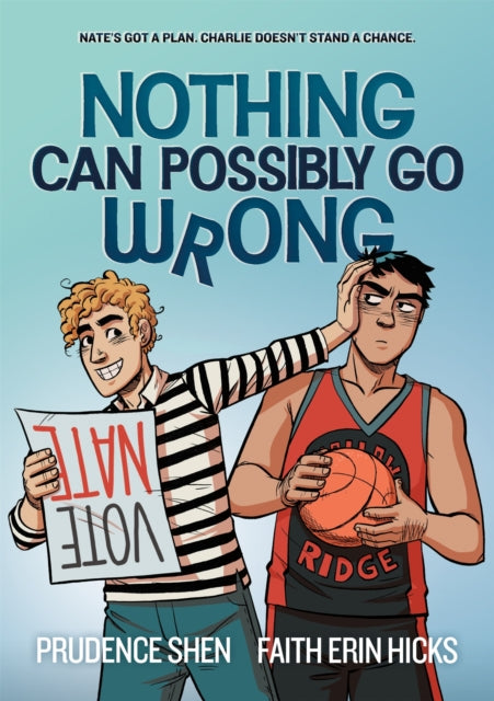 Nothing Can Possibly Go Wrong : A Funny YA Graphic Novel about Unlikely friendships, Rivalries and Robots - Book from The Bookhouse Broughty Ferry- Just £12.99! Shop now