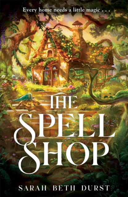 The Spellshop : A heart-warming cottagecore fantasy about first loves and unlikely friendships - Book from The Bookhouse Broughty Ferry- Just £22! Shop now