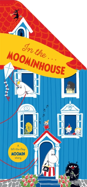 In the Moominhouse : A Lift-the-Flap Moomin Story - Book from The Bookhouse Broughty Ferry- Just £7.99! Shop now