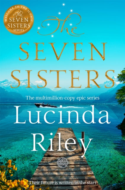 The Seven Sisters : Escape with this epic tale of love and loss from the multi-million copy bestseller - Book from The Bookhouse Broughty Ferry- Just £9.99! Shop now