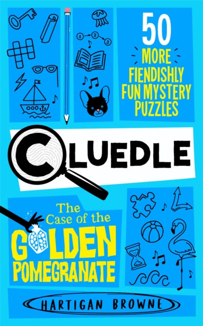 Cluedle - The Case of the Golden Pomegranate : 50 More Fiendishly Fun Mystery Puzzles - Book from The Bookhouse Broughty Ferry- Just £9.99! Shop now