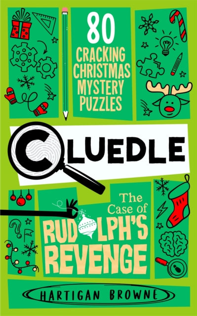 Cluedle - The Case of Rudolph's Revenge : 80 Cracking Christmas Mystery Puzzles - Book from The Bookhouse Broughty Ferry- Just £9.99! Shop now