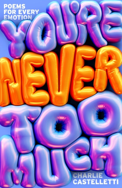 You're Never Too Much: Poems for Every Emotion - Book from The Bookhouse Broughty Ferry- Just £14.99! Shop now