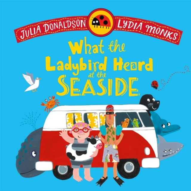 What the Ladybird Heard at the Seaside - Book from The Bookhouse Broughty Ferry- Just £7.99! Shop now