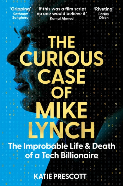 The Curious Case of Mike Lynch : The Improbable Life & Death of a Tech Billionaire - Book from The Bookhouse Broughty Ferry- Just £11.99! Shop now