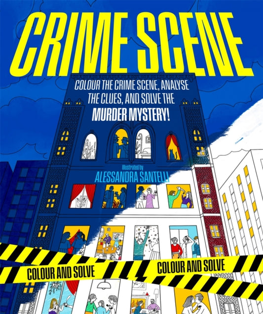 Crime Scene : Colour the Crime Scene, Analyze the Clues and Solve the Murder Mystery! - Book from The Bookhouse Broughty Ferry- Just £9.99! Shop now