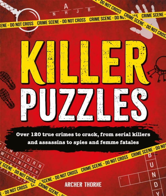 Killer Puzzles : Over 120 true crimes to crack, from serial killers and assassins to spies and femme fatales - Book from The Bookhouse Broughty Ferry- Just £12.99! Shop now