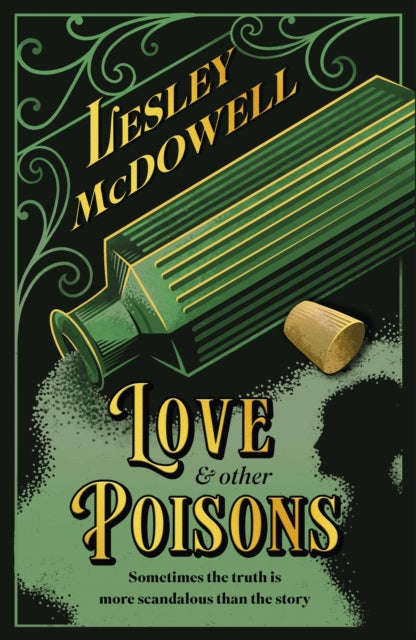 Love and Other Poisons : a gripping historical tale of scandal and murder, based on a true story - Book from The Bookhouse Broughty Ferry- Just £20! Shop now