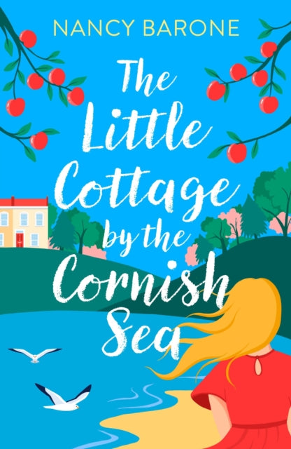 The Little Cottage by the Cornish Sea: Escape to Cornwall this summer with a brand new second-chances romance - Book from The Bookhouse Broughty Ferry- Just £9.99! Shop now