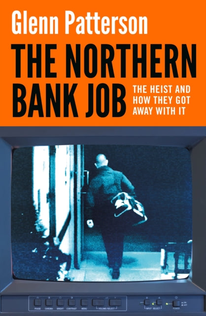The Northern Bank Job - Book from The Bookhouse Broughty Ferry- Just £10.99! Shop now
