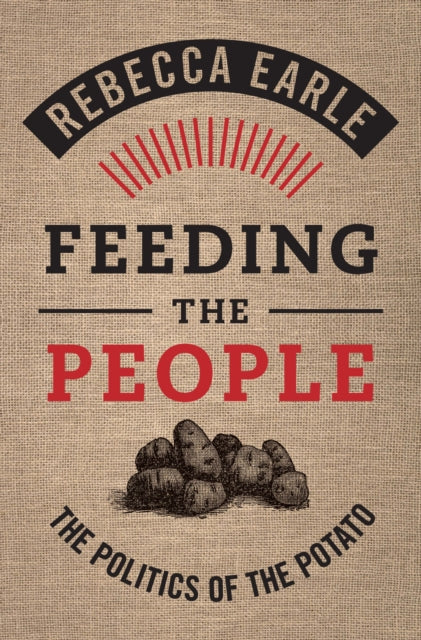 Feeding the People : The Politics of the Potato - Book from The Bookhouse Broughty Ferry- Just £18.99! Shop now