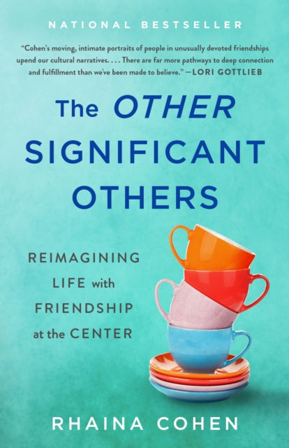 The Other Significant Others : Reimagining Life with Friendship at the Center - Book from The Bookhouse Broughty Ferry- Just £24.99! Shop now