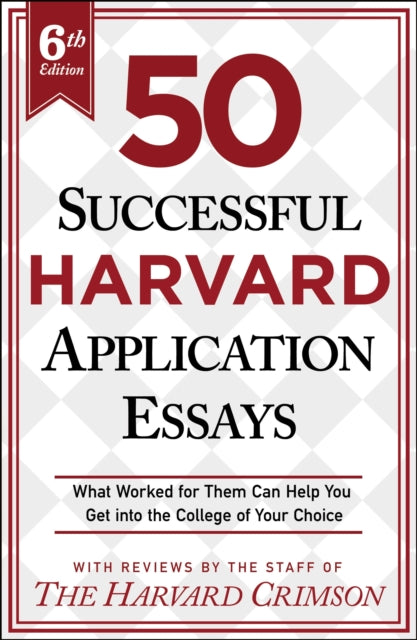 50 Successful Harvard Application Essays, 6th Edition - Book from The Bookhouse Broughty Ferry- Just £16.99! Shop now