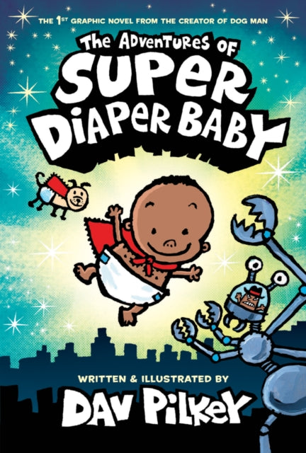 The Adventures of Super Diaper Baby Colour Edition - Book from The Bookhouse Broughty Ferry- Just £10.99! Shop now