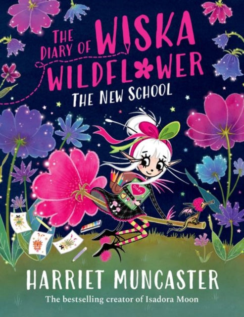 The Diary of Wiska Wildflower: The New School (From the creator of Isadora Moon, Harriet Muncaster) - Book from The Bookhouse Broughty Ferry- Just £7.99! Shop now