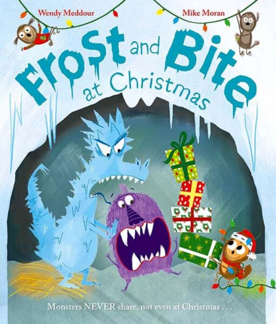 Frost and Bite at Christmas: a funny festive tale about two monsters who hate sharing - Book from The Bookhouse Broughty Ferry- Just £7.99! Shop now