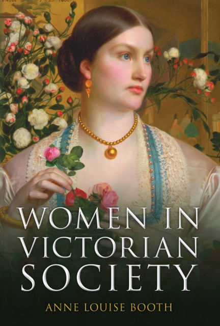 Women in Victorian Society - Book from The Bookhouse Broughty Ferry- Just £22.99! Shop now