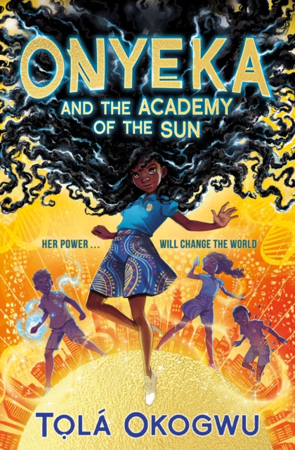 Onyeka and the Academy of the Sun : A superhero adventure perfect for Marvel and DC fans! - Book from The Bookhouse Broughty Ferry- Just £7.99! Shop now