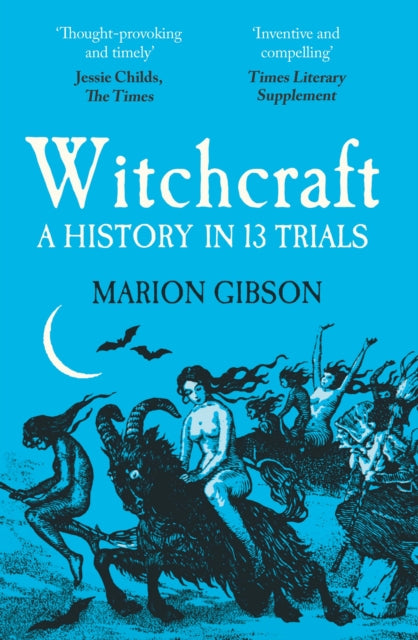 Witchcraft : A History in Thirteen Trials - Book from The Bookhouse Broughty Ferry- Just £10.99! Shop now