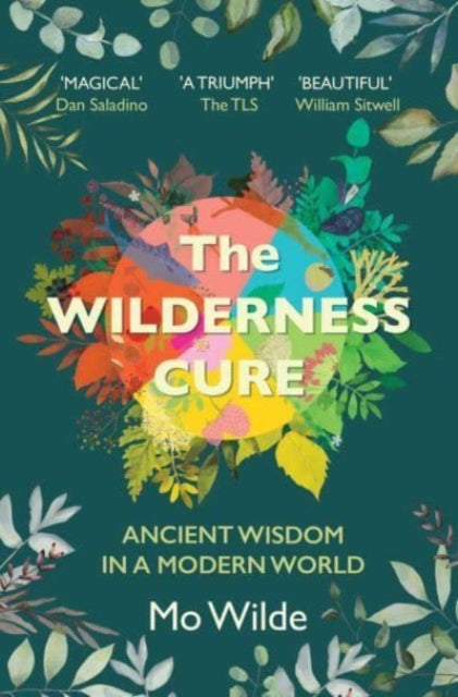 The Wilderness Cure - SIGNED EDITION - Book from The Bookhouse Broughty Ferry- Just £9.99! Shop now