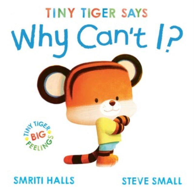Tiny Tiger says Why Can't I? - Book from The Bookhouse Broughty Ferry- Just £7.99! Shop now