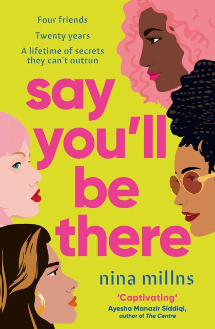 Say You'll Be There : a compelling and brilliantly real novel about friendship, love and betrayal - Book from The Bookhouse Broughty Ferry- Just £9.99! Shop now