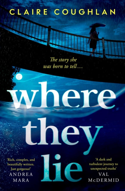 Where They Lie : The thrillingly atmospheric debut from an exciting new voice in crime fiction - Book from The Bookhouse Broughty Ferry- Just £9.99! Shop now