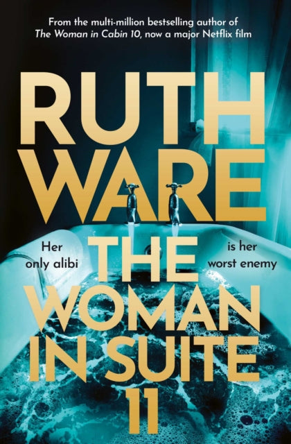 The Woman in Suite 11 : The gripping follow-up to multi-million bestselling author Ruth Ware's The Woman in Cabin 10 – now a Netflix film, starring Keira Knightley. - Book from The Bookhouse Broughty Ferry- Just £9.99! Shop now