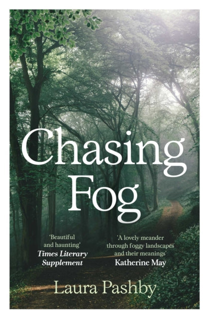 Chasing Fog : Finding Enchantment in a Cloud - Book from The Bookhouse Broughty Ferry- Just £10.99! Shop now