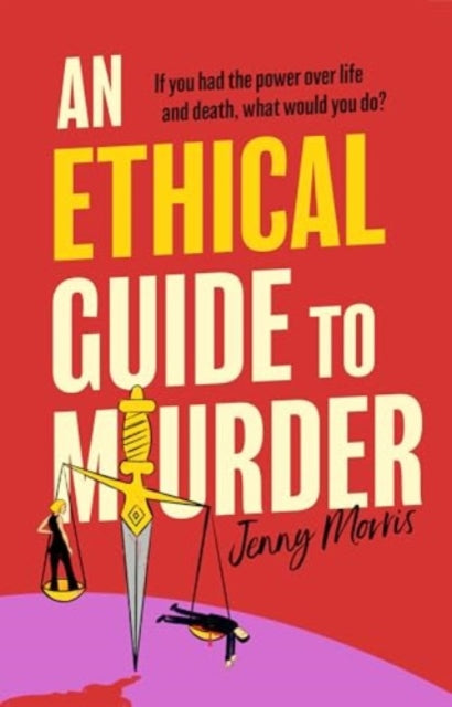 An Ethical Guide To Murder : The darkly twisted debut thriller of the year - Book from The Bookhouse Broughty Ferry- Just £16.99! Shop now