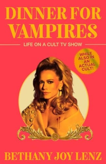 Dinner for Vampires : Life on a Cult TV Show (While also in an Actual Cult!) - Book from The Bookhouse Broughty Ferry- Just £25! Shop now