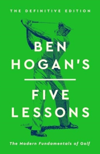 Ben Hogan's Five Lessons - Book from The Bookhouse Broughty Ferry- Just £20! Shop now