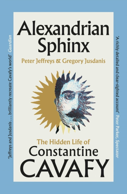 Alexandrian Sphinx : The Hidden Life of Constantine Cavafy - Book from The Bookhouse Broughty Ferry- Just £14.99! Shop now