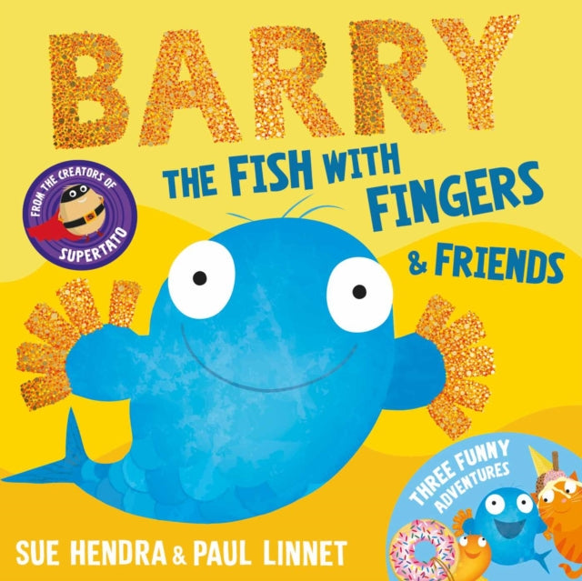 Barry the Fish with Fingers & Friends : Three Funny Adventures - Book from The Bookhouse Broughty Ferry- Just £9.99! Shop now