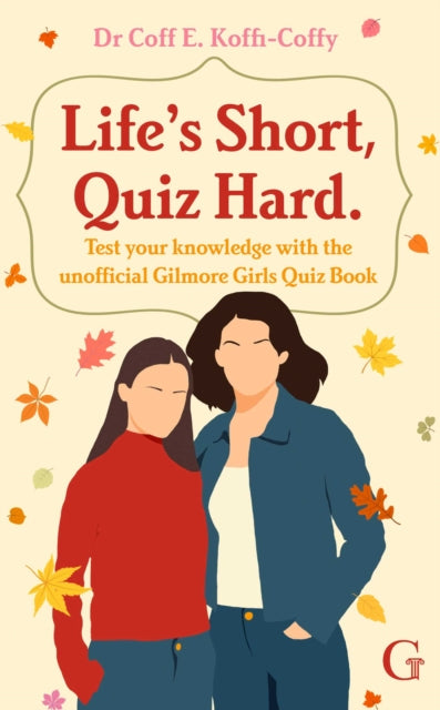 Life's Short, Quiz Hard : The unofficial Gilmore Girls quiz book! - Book from The Bookhouse Broughty Ferry- Just £14.99! Shop now