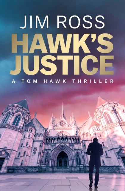 Hawk's Justice : A Tom Hawk Thriller Volume 1 - Book from The Bookhouse Broughty Ferry- Just £9.99! Shop now