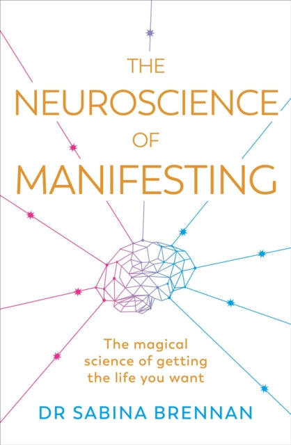 The Neuroscience of Manifesting - Book from The Bookhouse Broughty Ferry- Just £16.99! Shop now