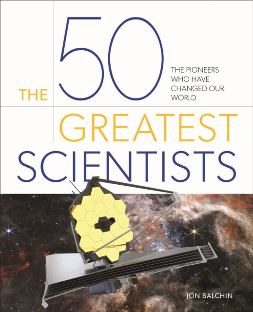 The 50 Greatest Scientists - Book from The Bookhouse Broughty Ferry- Just £19.99! Shop now