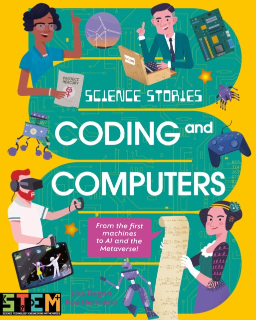 Science Stories: Coding and Computers : From the First Machines to AI and the Metaverse - Book from The Bookhouse Broughty Ferry- Just £9.99! Shop now