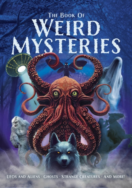 The Book of Weird Mysteries : UFOs, Aliens, Ghosts, Strange Creatures, and More! - Book from The Bookhouse Broughty Ferry- Just £12.99! Shop now